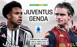 Nhận định Juventus vs Genoa (23h00 ngày 6/4): Mệnh lệnh 3 điểm