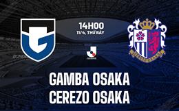Nhận định bóng đá Gamba Osaka vs Cerezo Osaka 14h00 ngày 11/4 (VĐQG Nhật Bản 2026)