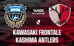 Nhận định Kawasaki Frontale vs Kashima Antlers 14h00 ngày 12/4 (VĐQG Nhật Bản 2026)