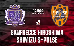 Nhận định Sanfrecce Hiroshima vs Shimizu S-Pulse 12h00 ngày 11/4 (VĐQG Nhật Bản 2026)