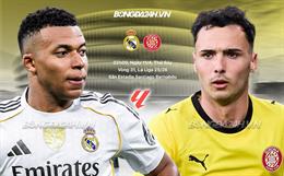 Nhận định Real Madrid vs Girona (02h00 ngày 11/4): Tìm lại niềm vui