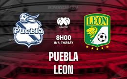 Nhận định - dự đoán Puebla vs Leon 8h00 ngày 11/4 (VĐQG Mexico 2025/26)