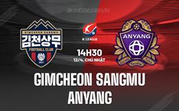 Nhận định Gimcheon Sangmu vs Anyang 14h30 ngày 12/4 (VĐQG Hàn Quốc 2026)