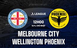 Nhận định Melbourne City vs Wellington Phoenix 12h00 ngày 12/4 (VĐQG Australia 2025/26)