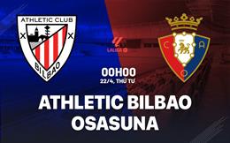 Nhận định Athletic Bilbao vs Osasuna 00h00 ngày 22/4 (La Liga 2025/26)