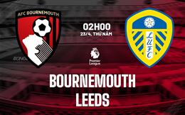 Nhận định Bournemouth vs Leeds 02h00 ngày 23/4 (Premier League 2025/26)