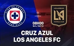 Nhận định Cruz Azul vs Los Angeles FC 8h00 ngày 15/4 (Concacaf Champions Cup 2026)
