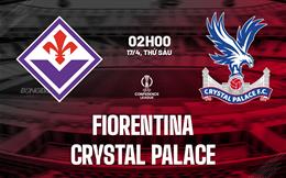 Nhận định Fiorentina vs Crystal Palace (2h00 ngày 17/4): Cách biệt quá lớn