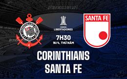 Nhận định Corinthians vs Santa Fe 7h30 ngày 16/4 (Copa Libertadores 2026)
