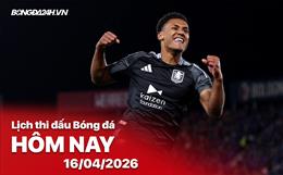 Lịch thi đấu, trực tiếp bóng đá hôm nay 16/04/2026: Aston Villa vs Bologna