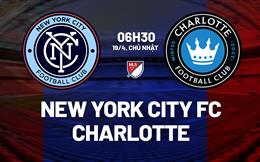 Nhận định New York City FC vs Charlotte 6h30 ngày 19/4 (Nhà nghề Mỹ 2026)