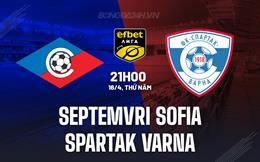 Nhận định Septemvri Sofia vs Spartak Varna 21h00 ngày 16/4 (VĐQG Bulgaria 2025/26)