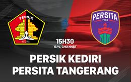 Nhận định Persik Kediri vs Persita Tangerang 15h30 ngày 19/4 (VĐQG Indonesia 2025/26)