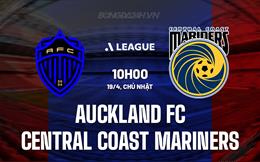 Nhận định Auckland FC vs Central Coast Mariners 10h00 ngày 19/4 (VĐQG Australia 2025/26)