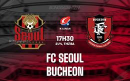 Nhận định FC Seoul vs Bucheon 17h30 ngày 21/4 (VĐQG Hàn Quốc 2026)