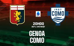 Nhận định bóng đá Genoa vs Como 20h00 ngày 26/4 (Serie A 2025/26)