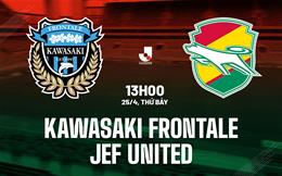 Nhận định Kawasaki Frontale vs JEF United 13h00 ngày 25/4 (VĐQG Nhật Bản 2026)