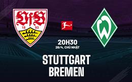 Nhận định bóng đá Stuttgart vs Bremen 20h30 ngày 26/4 (Bundesliga 2025/26)