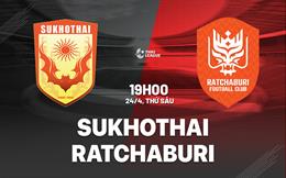 Nhận định bóng đá Sukhothai vs Ratchaburi 19h00 ngày 24/4 (VĐQG Thái Lan 2025/26)