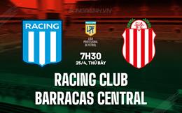 Nhận định Racing Club vs Barracas Central 7h30 ngày 25/4 (VĐQG Argentina 2026)