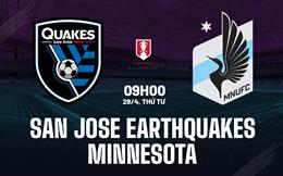 Nhận định San Jose Earthquakes vs Minnesota 9h00 ngày 29/4 (Cúp QG Mỹ 2026)