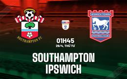 Nhận định Southampton vs Ipswich (1h45 ngày 29/4): Căng như dây đàn