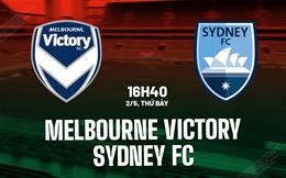 Nhận định bóng đá Melbourne Victory vs Sydney FC 16h40 ngày 2/5 (VĐQG Australia 2025/26)