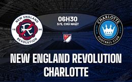 Nhận định New England Revolution vs Charlotte 6h30 ngày 3/5 (Nhà nghề Mỹ 2026)