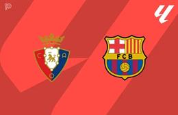 Nhận định Osasuna vs Barca (2h00 ngày 3/5): Cẩn thận có bất ngờ