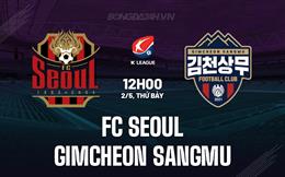 Nhận định FC Seoul vs Gimcheon Sangmu 12h00 ngày 2/5 (VĐQG Hàn Quốc 2026)