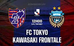 Nhận định FC Tokyo vs Kawasaki Frontale 12h00 ngày 2/5 (VĐQG Nhật Bản 2026)