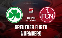 Nhận định - dự đoán Greuther Furth vs Nurnberg 18h30 ngày 3/5 (Hạng 2 Đức 2025/26)