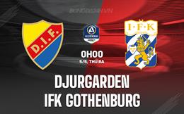 Nhận định Djurgarden vs IFK Gothenburg 0h00 ngày 5/5 (VĐQG Thụy Điển 2026)