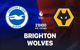 Nhận định Brighton vs Wolves (21h00 ngày 9/5): Bắn hạ Bầy sói