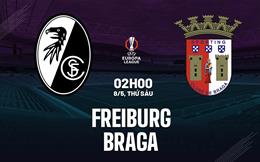 Nhận định Freiburg vs Braga (2h00 ngày 8/5): Ngược dòng được không?