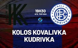 Nhận định bóng đá Kolos Kovalivka vs Kudrivka 19h30 ngày 8/5 (VĐQG Ukraine 2025/26)
