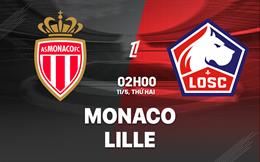 Nhận định Monaco vs Lille 02h00 ngày 11/5 (Ligue 1 2025/26)