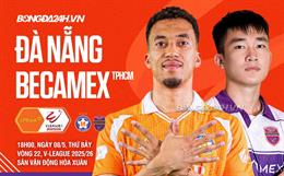 Nhận định SHB Đà Nẵng vs Becamex TPHCM (18h00 ngày 8/5): Thắng để hi vọng