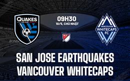 Nhận định San Jose Earthquakes vs Vancouver Whitecaps 9h30 ngày 10/5 (Nhà nghề Mỹ 2026)