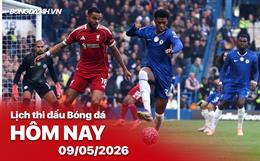 Lịch thi đấu, trực tiếp bóng đá hôm nay 09/05/2026: Liverpool vs Chelsea