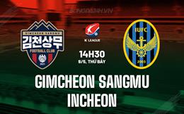 Nhận định Gimcheon Sangmu vs Incheon 14h30 ngày 9/5 (VĐQG Hàn Quốc 2026)
