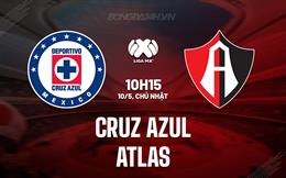 Nhận định - dự đoán Cruz Azul vs Atlas 10h15 ngày 10/5 (VĐQG Mexico 2025/26)