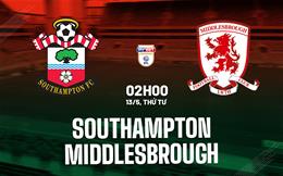 Nhận định Southampton vs Middlesbrough 2h00 ngày 13/5 (Playoff tham dự Ngoại hạng Anh 2026/27)