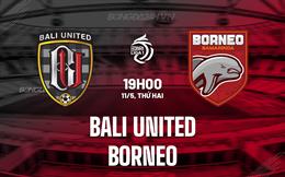 Nhận định Bali United vs Borneo 19h00 ngày 11/5 (VĐQG Indonesia 2025/26)