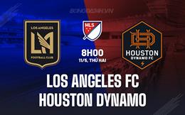 Nhận định Los Angeles FC vs Houston Dynamo 8h00 ngày 11/5 (Nhà nghề Mỹ 2026)