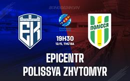 Nhận định Epicentr vs Polissya Zhytomyr 19h30 ngày 12/5 (VĐQG Ukraine 2025/26)