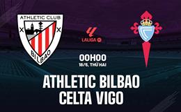 Nhận định Bilbao vs Celta Vigo (0h00 ngày 18/5): Căng như dây đàn