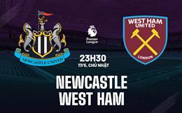 Nhận định Newcastle vs West Ham 23h30 ngày 17/5 (Premier League 2025/26)