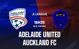 Nhận định Adelaide United vs Auckland FC 16h35 ngày 15/5 (VĐQG Australia 2025/26)