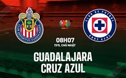 Nhận định bóng đá Guadalajara vs Cruz Azul 8h07 ngày 17/5 (VĐQG Mexico 2025/26)